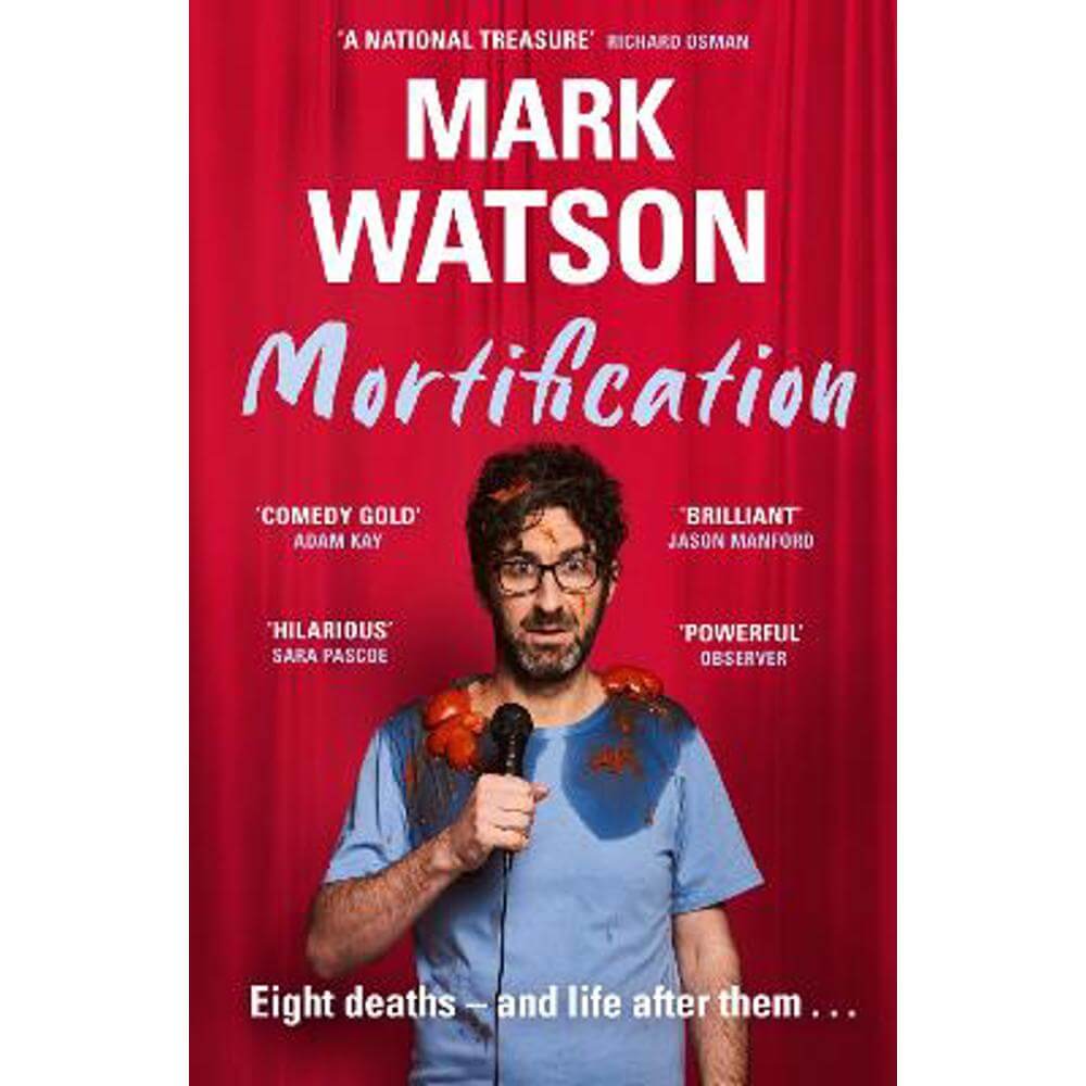 Mortification: Eight Deaths and Life After Them (Paperback) - Mark Watson